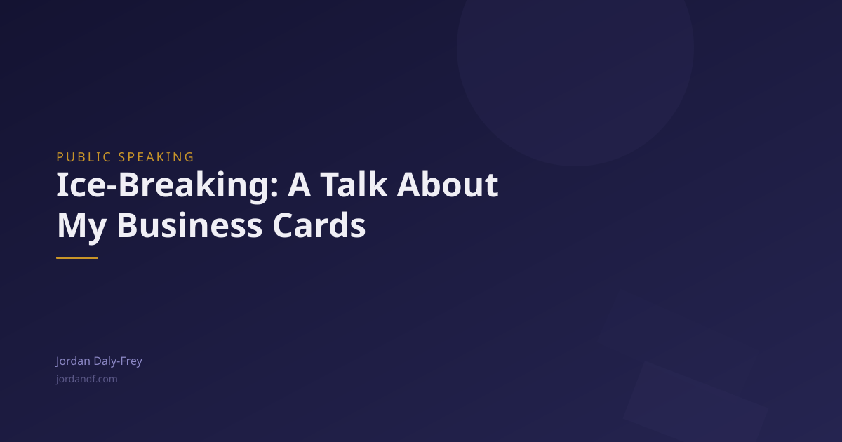 Ice-Breaking: A Talk About My Business Cards